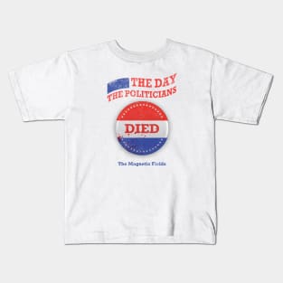 The Day the Politicians Died V1 Kids T-Shirt
